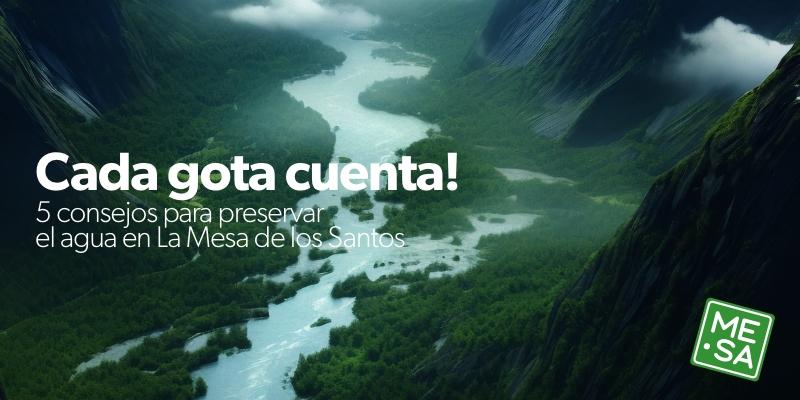 5 consejos para preservar el agua en La Mesa de los Santos 5 consejos para preservar el agua en La Mesa de los Santos